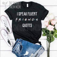 I Speak Fluent Friends Quotes custom shirt, Friends show shirt, 90s tv show