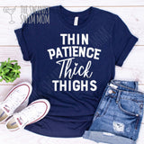 Thin Patience Thick Thighs custom shirt,#Momlife, funny mom shirt, Comfort Colors brand shirts, racer back tank, muscle tank