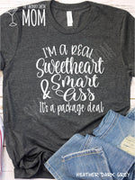 I’m A Real Sweetheart And Smart Ass It’s A Package Deal custom shirt, snarky sassy funny shirt