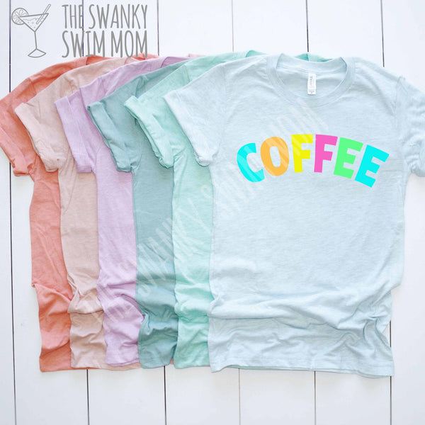 Pastel COFFEE rainbow of colors custom shirt, #ButFirstCoffee #CoffeeIsLife #CoffeeFirst