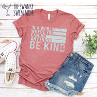 In A World Where You Can Be Anything Be Kind Blue ink custom shirt, Be kind shirt, choose kind, Comfort Colors brand shirts