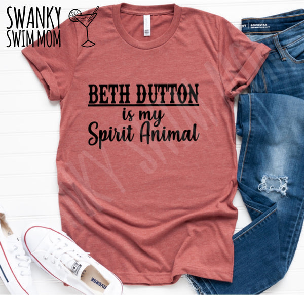 Beth Dutton Is My Spirit Animal custom shirt - Yellowstone - Yellowstone Dutton Ranch - Beth Dutton
