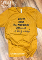 A List Of Things Not Being Canceled: Me Being A Bitch custom shirt, snarky shirt, Quarantine 2020 shirt, funny mom shirt #momlife