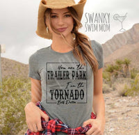 You Are The Trailer Park I Am The Tornado - Beth Dutton