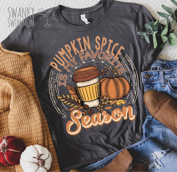 Pumpkin spice is my favorite season - custom shirt