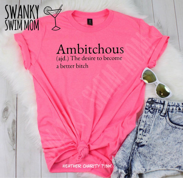 Ambitchous Be A Better Bitch