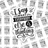 I Say what everybody else is thinking die cut sticker