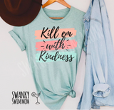 Kill em with kindness
