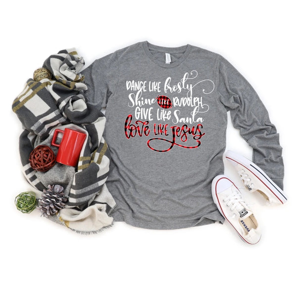 Dance Like Frosty. Shine Like Rudolph. Give Like Santa. Love Like Jesus - Custom shirt - Christmas shirt - Buffalo plaid