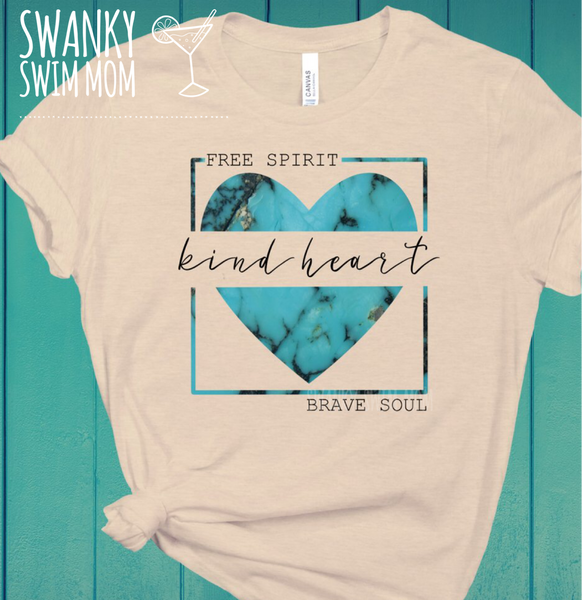 Free Spirit Kind Heart Brave Soul - turquoise