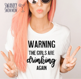 Warning The Girls Are Drinking Again