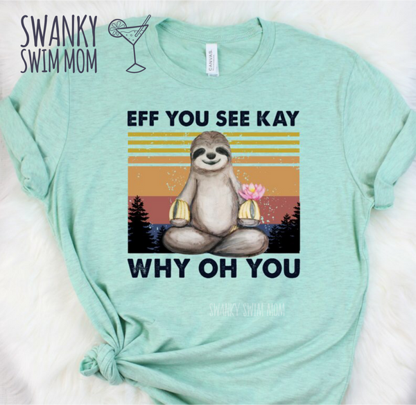 Eff You See Kay - sloth