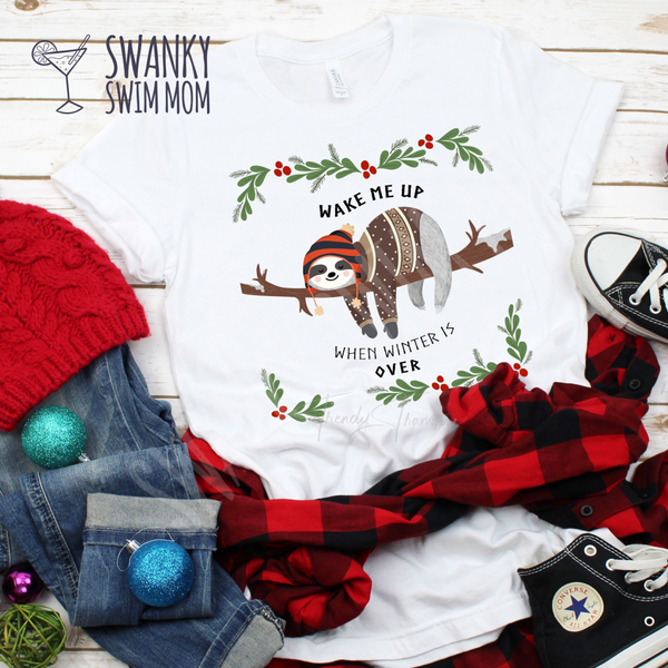 Wake Me When Winter Is Over Sloth - custom shirt