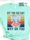 Eff You See Kay - elephant